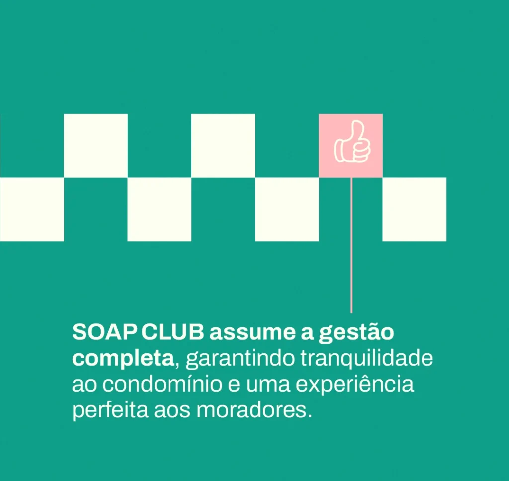 Ícone de joinha em banner verde: SOAP CLUB assume a gestão completa, garantindo tranquilidade ao condomínio